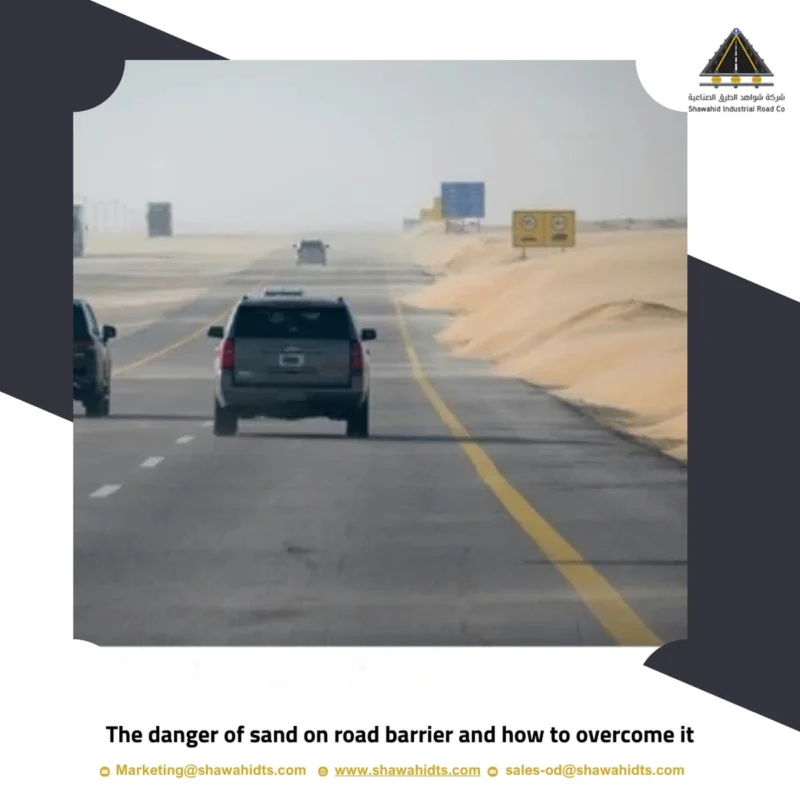 The danger of sand on road barrier and how to overcome it